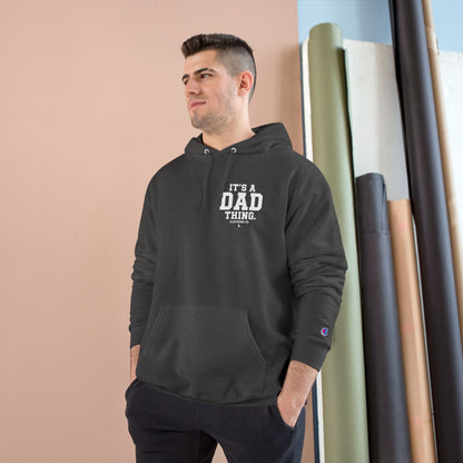 It's a Dad thing Branded Champion Hoodie