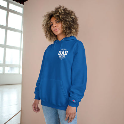 It's a Dad thing Branded Champion Hoodie