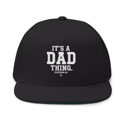 Dad Life Flat Bill Cap — "It's a Dad Thing" Embroidered Snapback