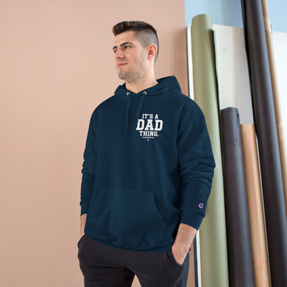 It's a Dad thing Branded Champion Hoodie